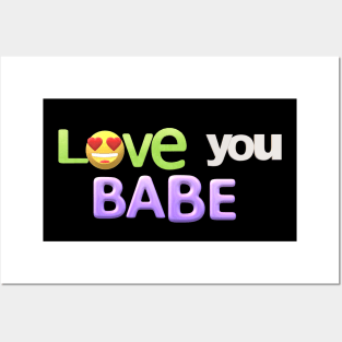 i love you babe Posters and Art